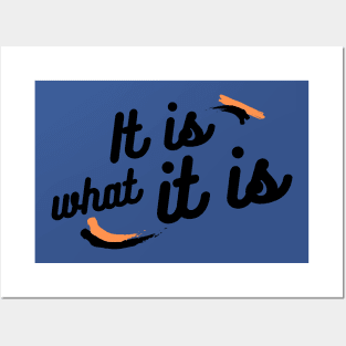 It is what it is Posters and Art